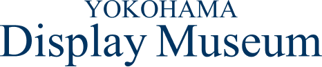 YOKOHAMA Display Museum